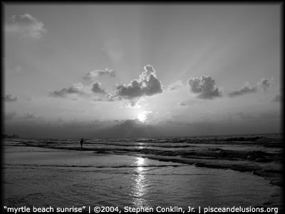 "myrtle beach sunrise" | ©2004, Stephen Conklin, Jr. | www.pisceandelusions.org