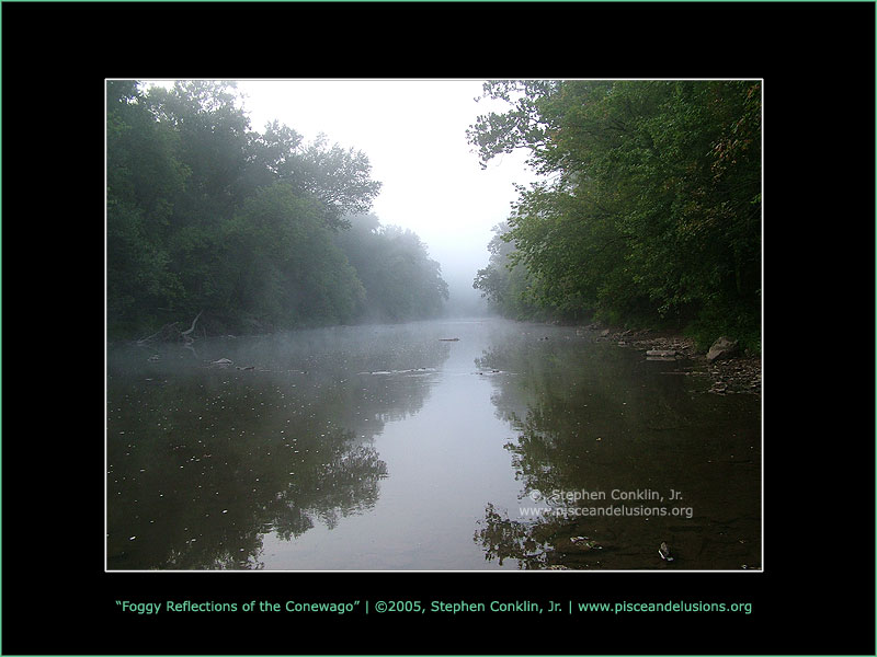 Foggy Reflections of the Conewago Creek, by Stephen Conklin, Jr. - www.pisceandelusions.org - Conewago Creek in Lewisberry, Pennsylvania, York County