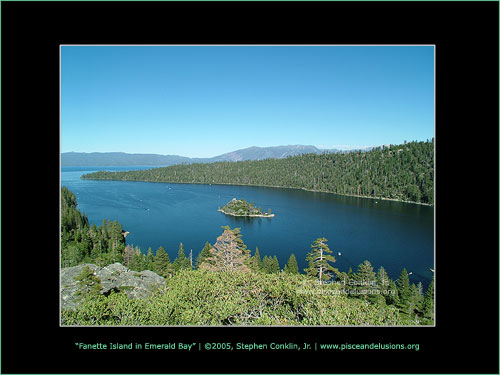 Fanette Island in Emerald Bay on Lake Tahoe, by Stephen Conklin, Jr. - www.pisceandelusions.org
