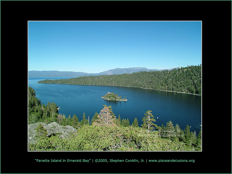 Fanette Island in Emerald Bay on Lake Tahoe, by Stephen Conklin, Jr. - www.pisceandelusions.org
