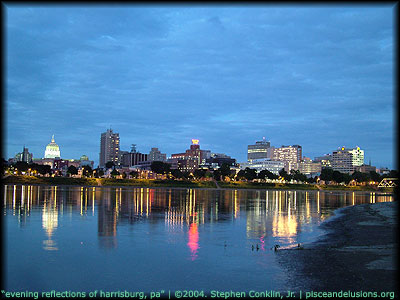 "evening reflections of harrisburg, pa" | &copy;2004, Stephen Conklin, Jr. | pisceandelusions.org