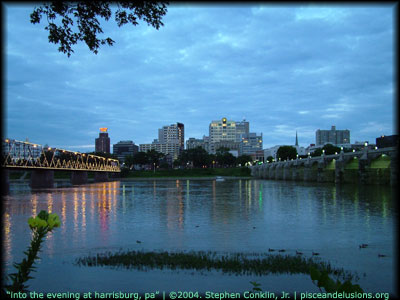"into the evening at Harrisburg, PA" | &copy;2004, Stephen Conklin, Jr. | pisceandelusions.org