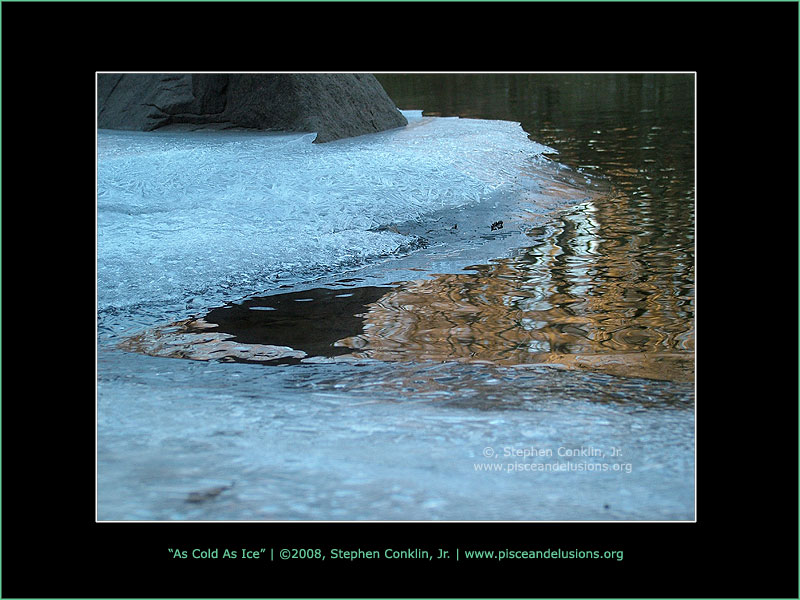 Cold as Ice, by Stephen Conklin, Jr. - www.pisceandelusions.org