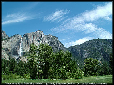 "Yosemite Falls from the Valley" | &copy;2005, Stephen Conklin, Jr. | pisceandelusions.org